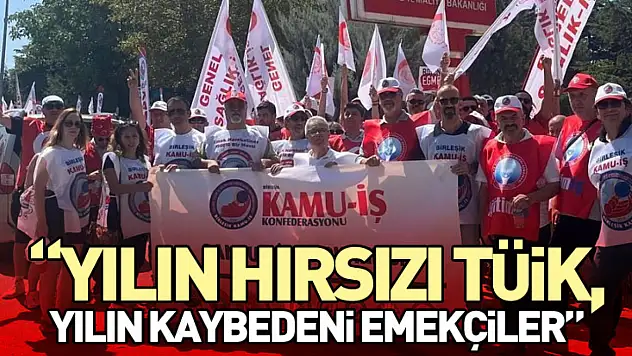 'Yılın Hırsızı TÜİK, Yılın Kaybedeni Emekçiler'