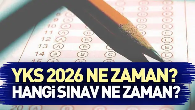 YKS 2026 Ne Zaman? Hangi Sınav Ne Zaman? Ersoy Duyurdu