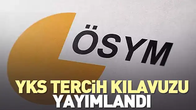 YKS tercih kılavuzu yayımlandı