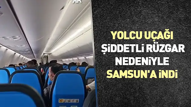 Yolcu uçağı şiddetli rüzgar nedeniyle Samsun'a indi