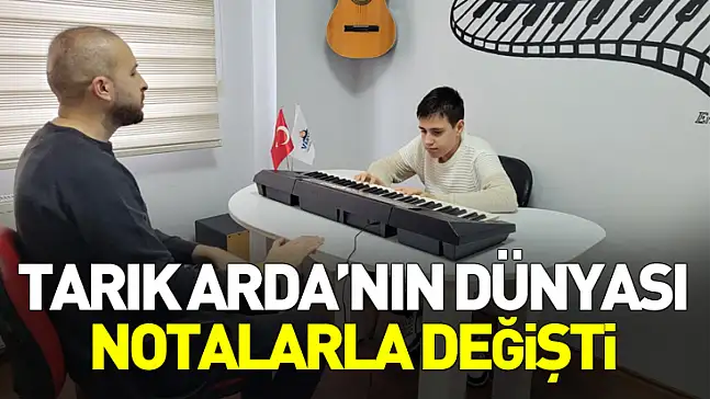Otizmli Tarık Arda dünyasını müzikle renklendiriyor