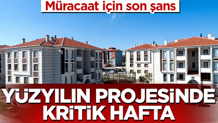 500 bin konut için son hafta