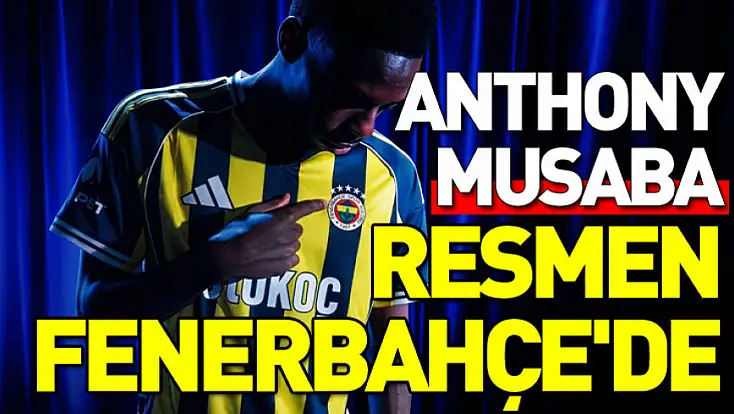 Anthony Musaba, resmen Fenerbahçe'de