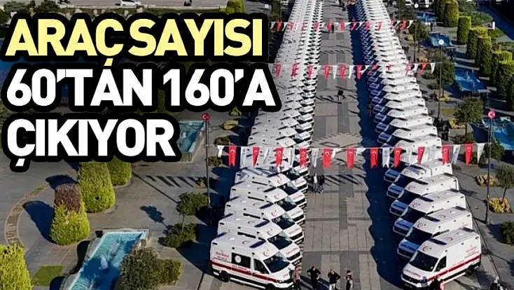 Araç sayısı 60’tan 160’a çıkıyor