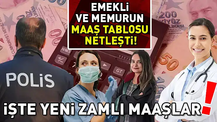 Emekli ve memurun maaş tablosu netleşti