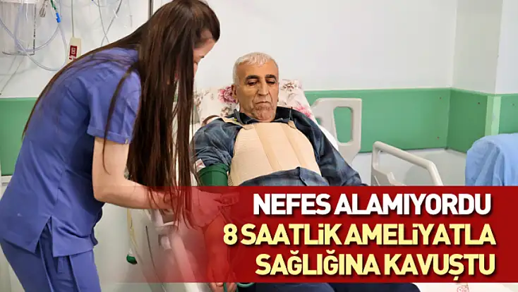 Nefes Alamıyordu, 8 Saatlik Ameliyatla Sağlığına Kavuştu