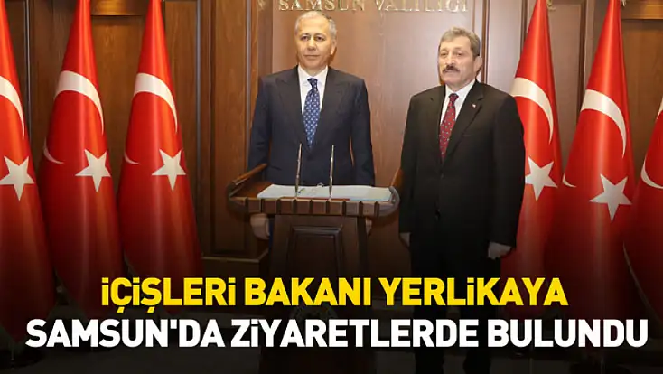İçişleri Bakanı Yerlikaya, Samsun'da ziyaretlerde bulundu