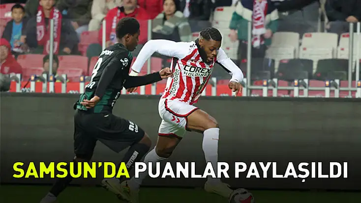 Samsun’da Puanlar Paylaşıldı