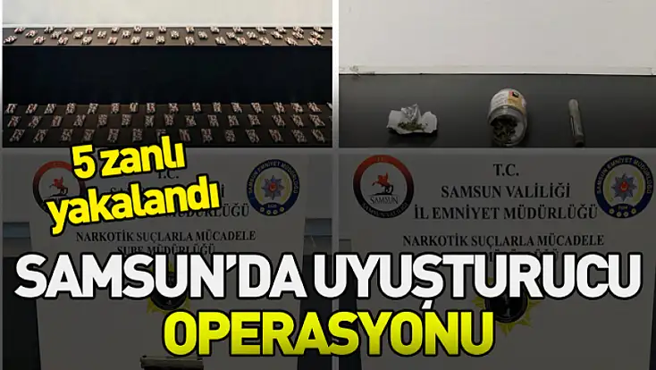 Samsun’da uyuşturucu operasyonu: 5 zanlı yakalandı