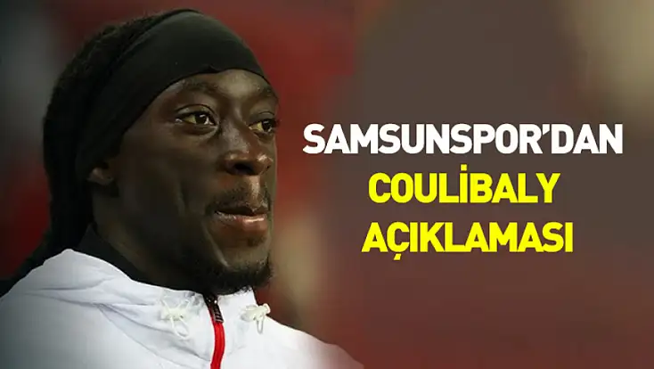 Samsunspor’dan Coulibaly açıklaması