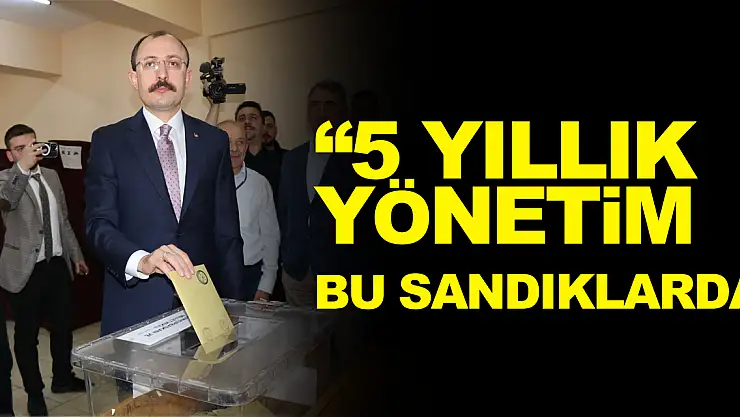 Ticaret Bakanı Muş: 'Türkiye'nin 2023-2028 dönemini kapsayacak yönetim bu sandıklardan çıkacak'