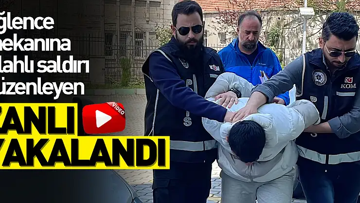 Eğlence mekanına silahlı saldırı düzenleyen zanlı yakalandı