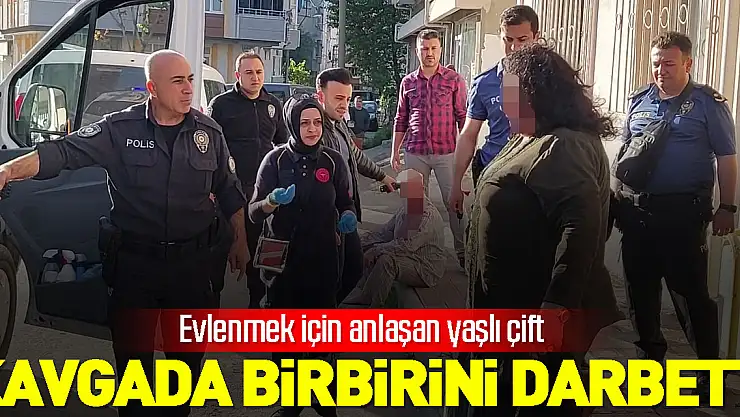 Evlenmek için anlaşan yaşlı çift, çıkan kavgada birbirini darbetti