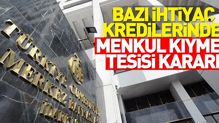 Merkez Bankası, bazı ihtiyaç kredilerinde menkul kıymet tesisi kararı aldı