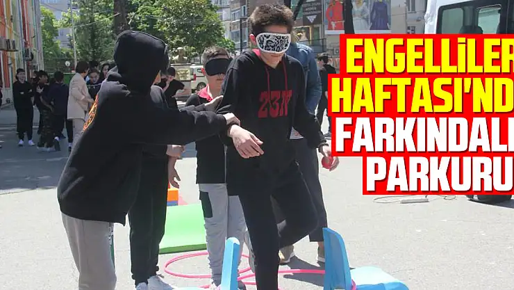 Engelliler Haftası'nda farkındalık parkuru