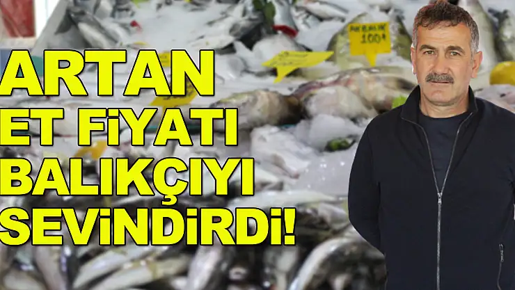 Artan et fiyatı balıkçıyı sevindirdi!
