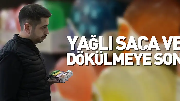Yağlı Saça ve Dökülmeye Son
