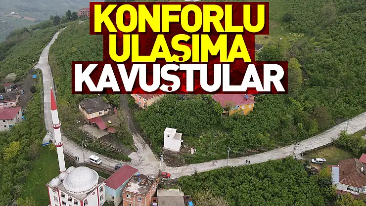 Konforlu ulaşıma kavuştular