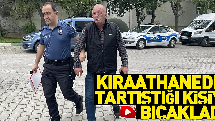 Kıraathanede tartıştığı kişiyi bıçaklayan şüpheli yakalandı