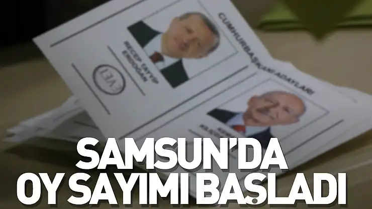 Samsun'da oy sayımı başladı