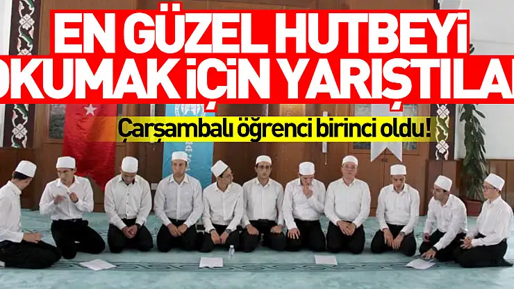 En güzel hutbeyi okumak için yarıştılar