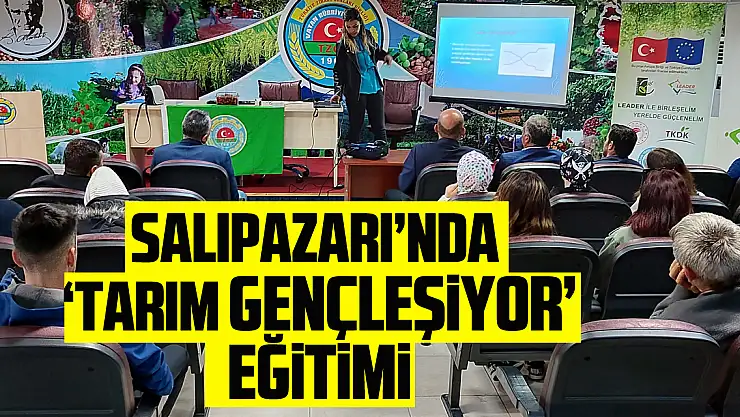 Salıpazarı'nda 'Tarım Gençleşiyor' eğitimi