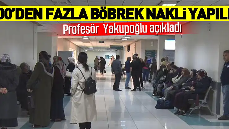 Profesör açıkladı: 'OMÜ'de 600'den fazla böbrek nakli yapmayı başardık'