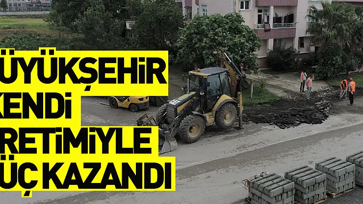 Büyükşehir kendi üretimiyle güç kazandı