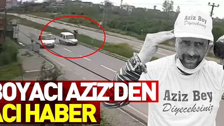 Boyacı Aziz'den Acı Haber