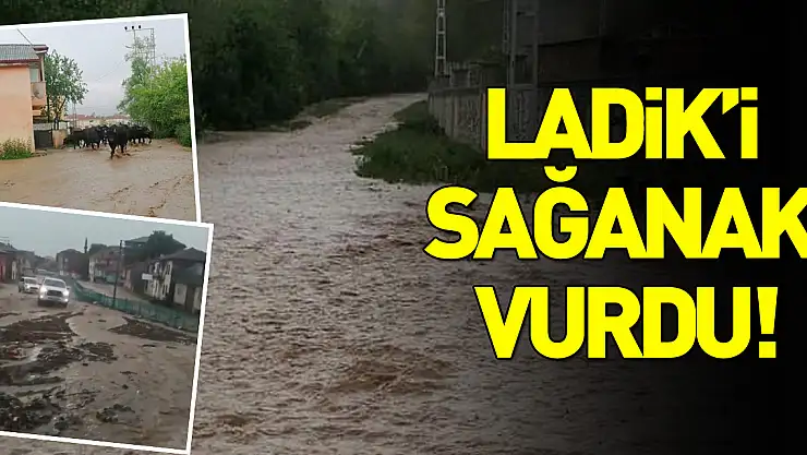 Ladik'te sağanak nedeniyle sokaklar dere gibi aktı