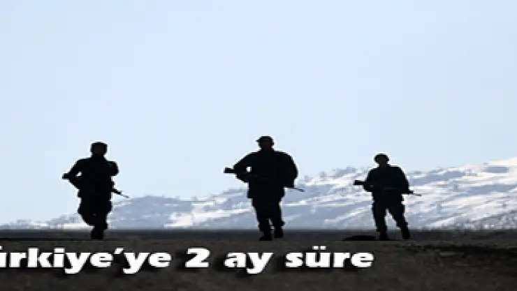 Zorunlu askerlik için 2 ay süre