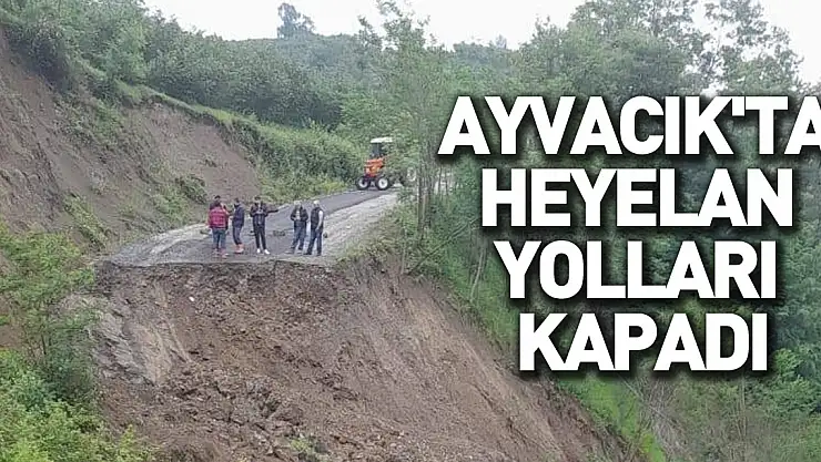 Samsun Ayvacık'ta heyelan nedeniyle bazı mahallelerin yolu kapandı