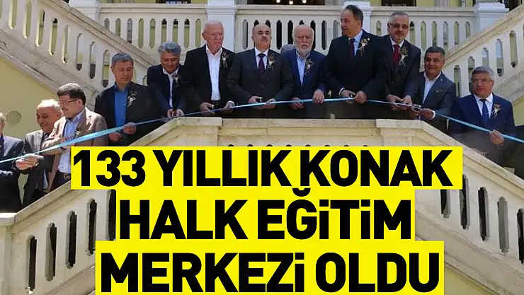 133 yıllık konak halk eğitim merkezi oldu