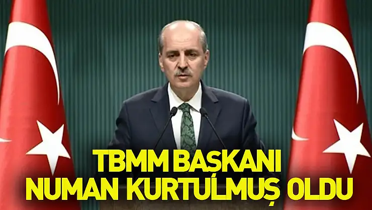 TBMM Başkanı Numan Kurtulmuş oldu