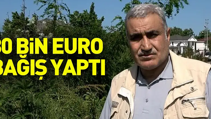 Depremzedelere 80 bin euro bağış yaptı