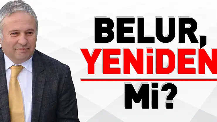Belur, yeniden mi?