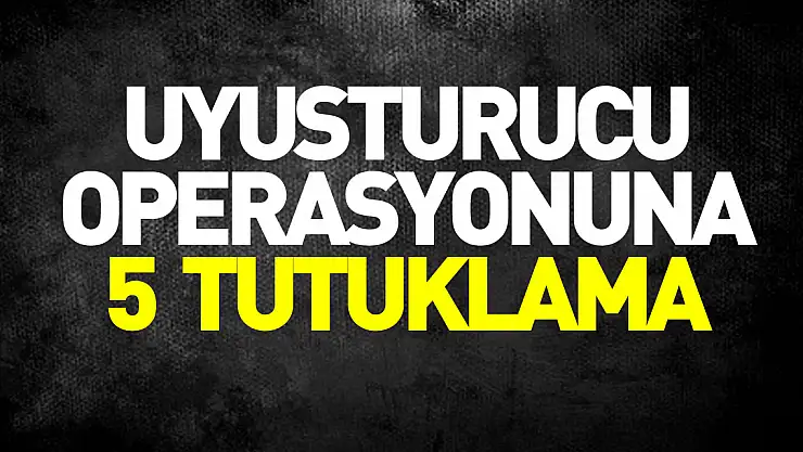 Samsun'da uyuşturucu operasyonunda yakalanan 5 zanlı tutuklandı