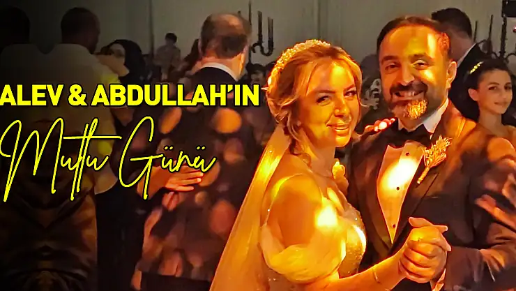 Alev ve Abdullah Çifti Dünyaevine Girdi