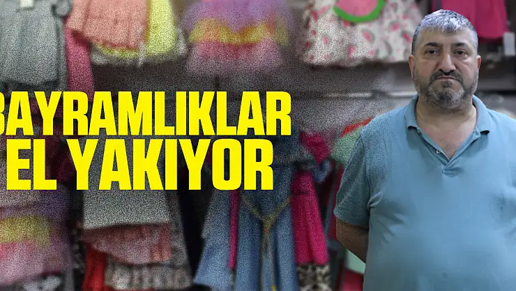 Bayramlıklar el yakıyor