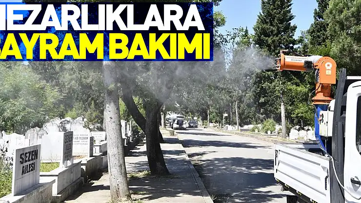 Mezarlıklara bayram bakımı