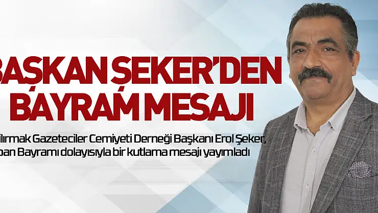 Başkan Şeker'den Bayram Mesajı