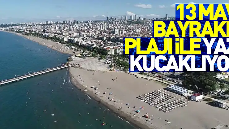 Kuzeyin Maldivleri Samsun, 13 mavi bayraklı plajı ile yazı kucaklıyor