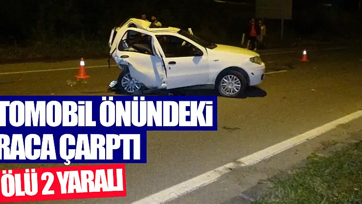 Samsun'da seyir halindeki otomobil önündeki araca çarptı: 3 ölü, 2 yaralı