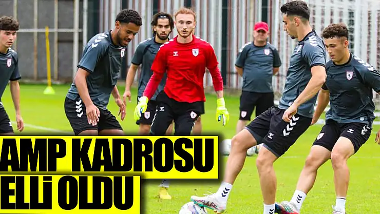 Samsunspor'un kamp kadrosu belli oldu