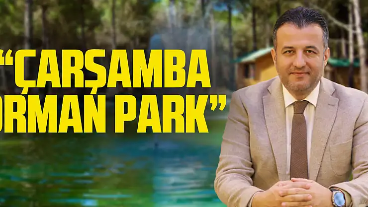 'ÇARŞAMBA ORMAN PARK'