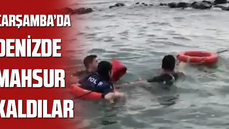 Samsun'da denizde mahsur kalan 3 kişi kurtarıldı