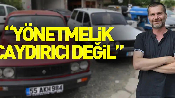'YÖNETMELİK CAYDIRICI DEĞİL