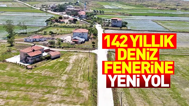 142 yıllık deniz fenerine yeni yol