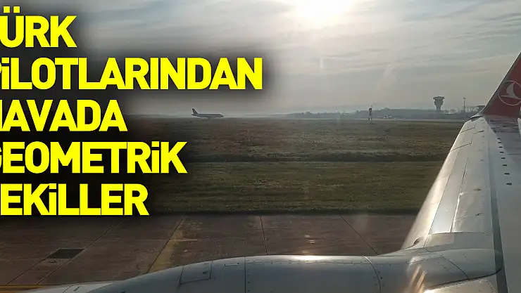 Türk pilotlarından havada geometrik hareketler