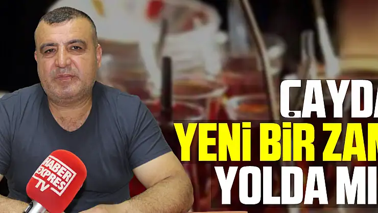 Çayda yeni bir zam yolda mı?